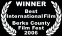 Winner of Best International Film, Berks County Film Festival